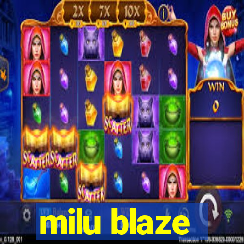 milu blaze